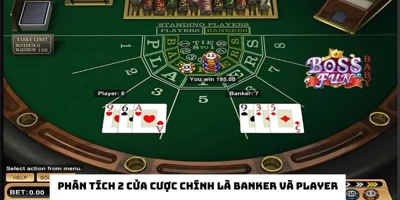 Phân tích 2 cửa cược chính Banker và Player khi chơi